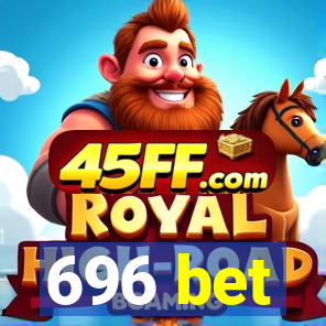 696 bet